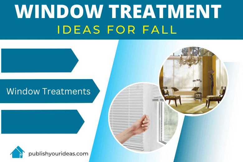 Window Treatment Ideas for Fall